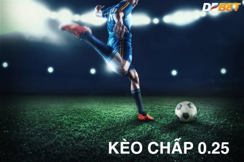Vốn kinh nghiệm để chơi kèo chấp 0.25 từ lão làng