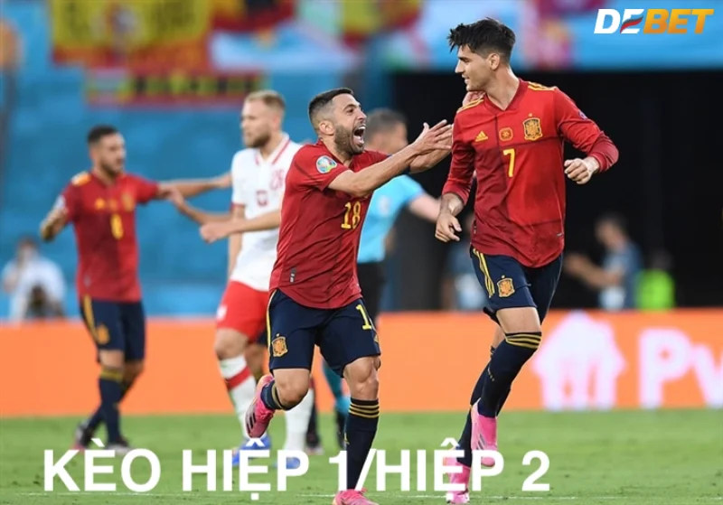 Kèo hiệp 1 và hiệp 2 là như thế nào?